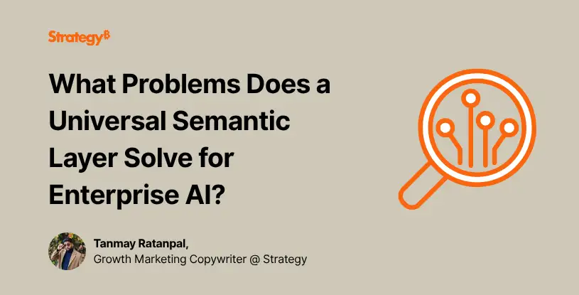 Video: What Problems Does a Universal Semantic Layer Solve for Enterprise AI?