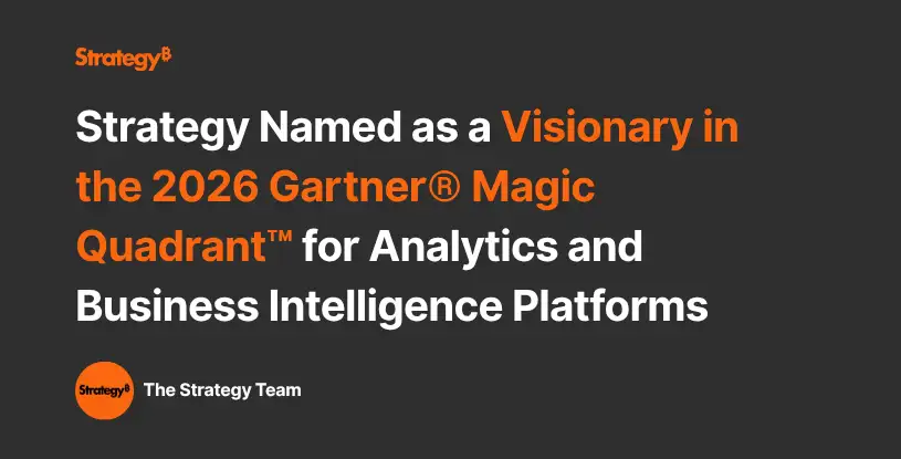 Video: Strategy Named as a Visionary in the 2026 Gartner® Magic Quadrant™ for Analytics and Business Intelligence Platforms