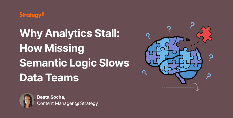Video: Why Analytics Stall: How Missing Semantic Logic Slows Data Teams