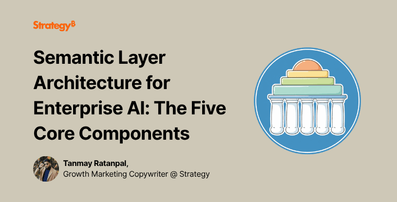 Video: Semantic Layer Architecture for Enterprise AI: The Five Core Components