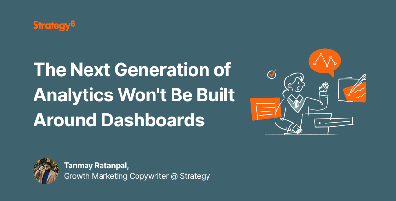 Video: The Next Generation of Analytics Won't Be Built Around Dashboards