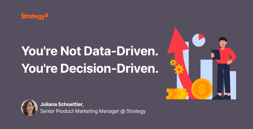 Video: You're Not Data-Driven. You're Decision-Driven.