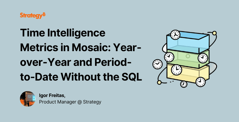 Video: Time Intelligence Metrics in Mosaic: Year-over-Year and Period-to-Date Without the SQL