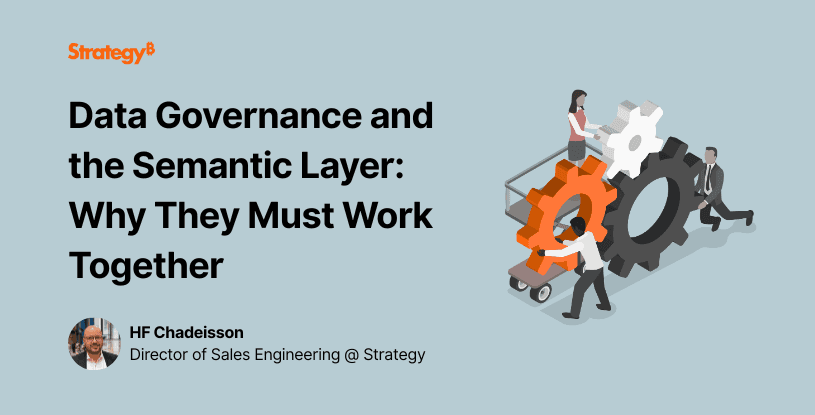 Video: Data Governance and the Semantic Layer: Why They Must Work Together